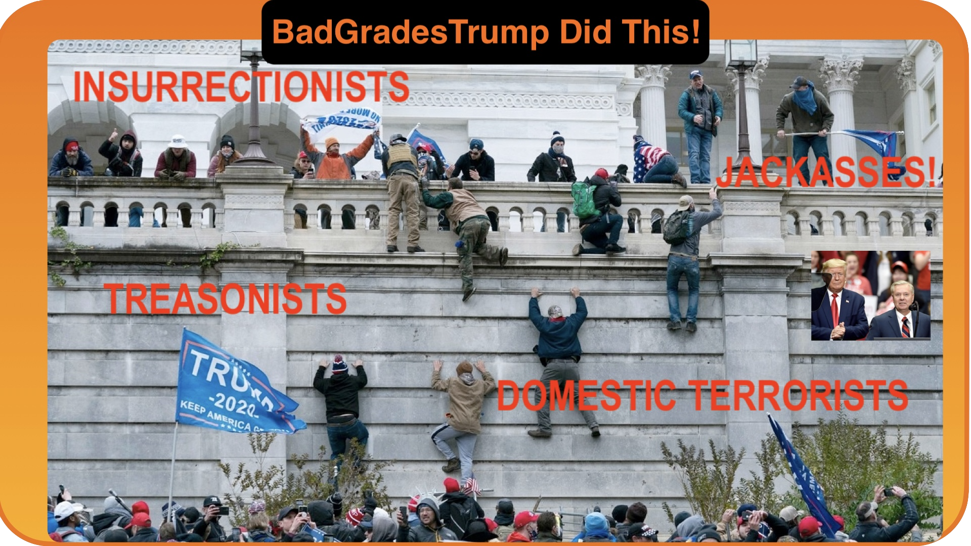 Insurrectionist Elect-bad grades guy Donald J. Trump Sr., Jr., and other insurrectionist family members