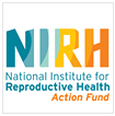 National Institute for Reproductive Health Action Fund A 501(c)4 that does non-partisan issue advocacy and electoral engagement to advance reproductive health, rights, and justice in states and cities across the country.