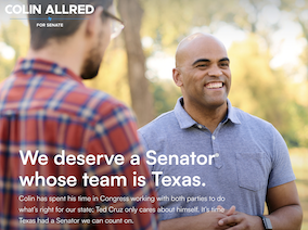 Colin Allred A better AND sane US Senate choice for Texas. Find out more about Mr. Allred and why he’s on our list, and one to watch for our future and progress.